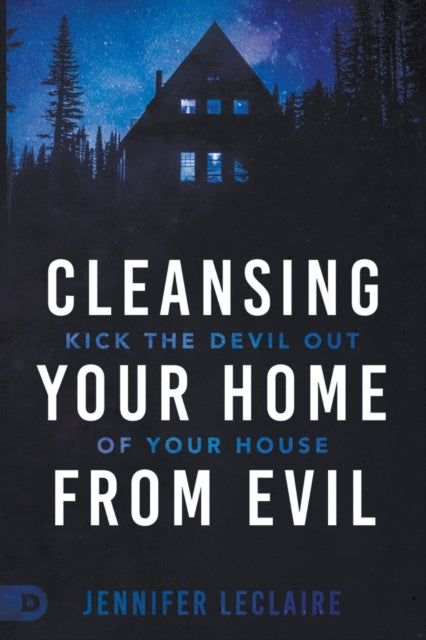 Cleansing Your Home From Evil: Kick The