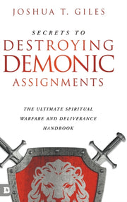 Secrets To Destroying Demonic Assignment