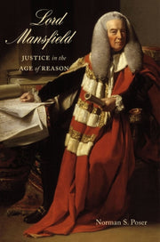 Lord Mansfield Justice In The Age Of Rea By Poser, Norman