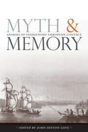 Myth And Memory Stories Of Indigenous