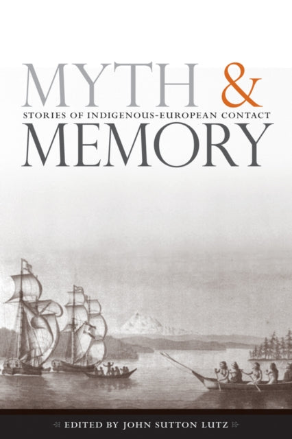 Myth And Memory Stories Of Indigenous