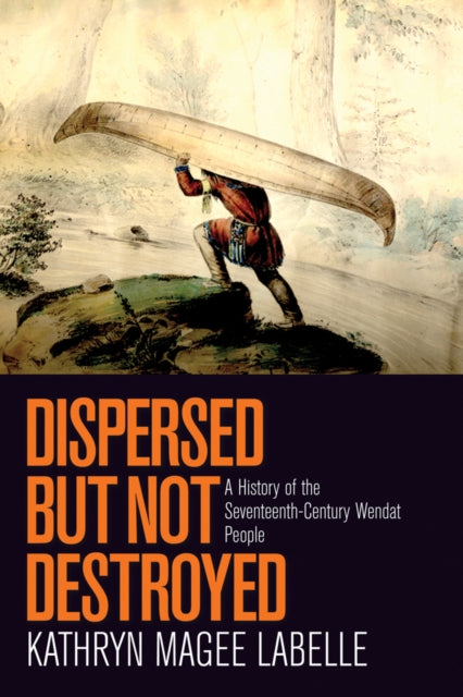 Dispersed But Not Destroyed A History O By Kathryn Magee Labelle