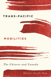 Trans Pacific Mobilities The Chinese An By Wong