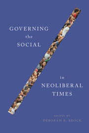 Governing The Social In Neoliberal Times