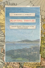 Planting Thistles : Scottish Islander Co By Forest, Timothy S.