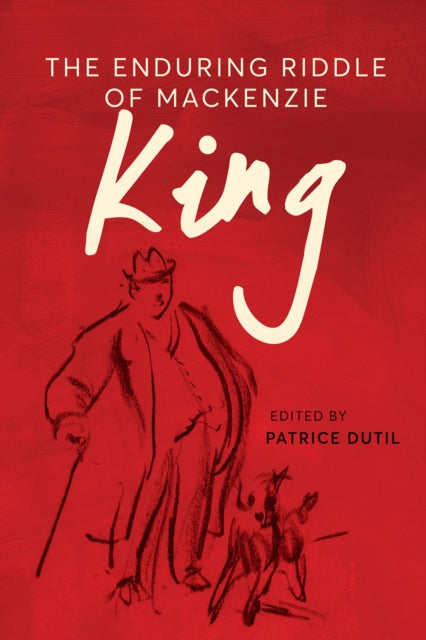 Enduring Riddle Of Mackenzie King