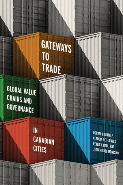 Gateways To Trade : Global Value Chains By Brunelle, Dorval