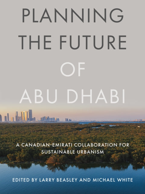 Planning The Future Of Abu Dhabi