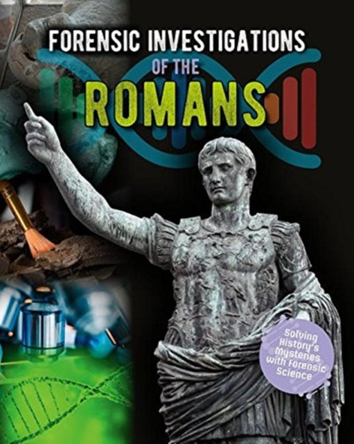 Forensic Investigations Of The Romans