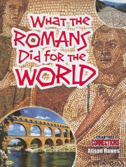 What The Romans Did For The World