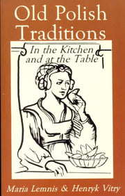 Old Polish Traditions In The Kitchen And By Lemnis, Maria