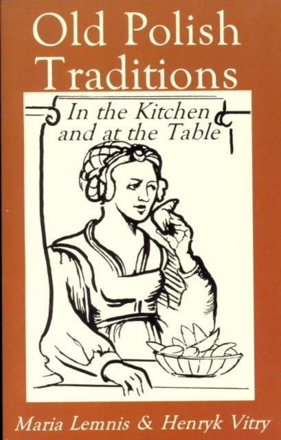 Old Polish Traditions In The Kitchen And By Lemnis, Maria