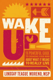Wake Up The Powerful Guide To Changing Y