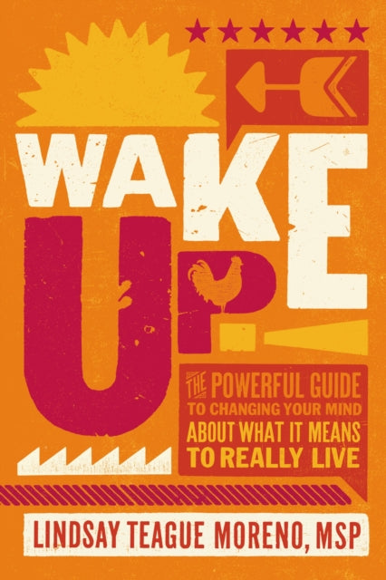 Wake Up The Powerful Guide To Changing Y
