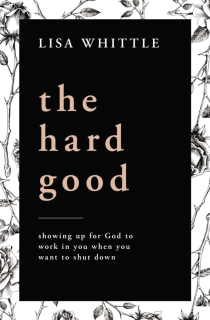 Hard Good How Showing Up When You Want T