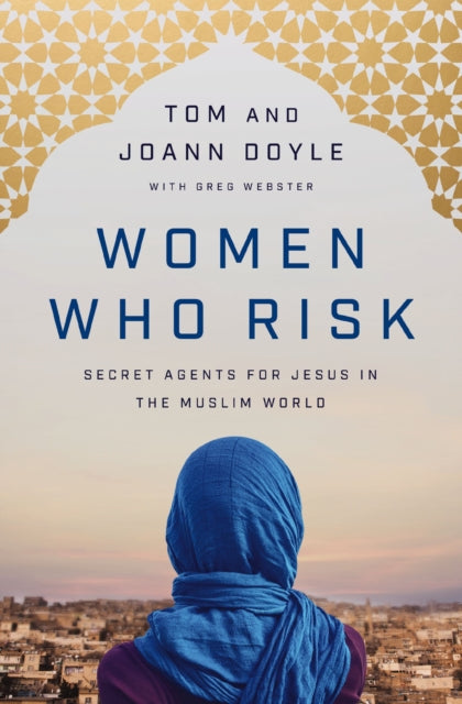 Women Who Risk Secret Agents For Jesus I By Doyle, Tom