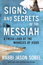 Signs & Secrets Of The Messiah A Fresh L