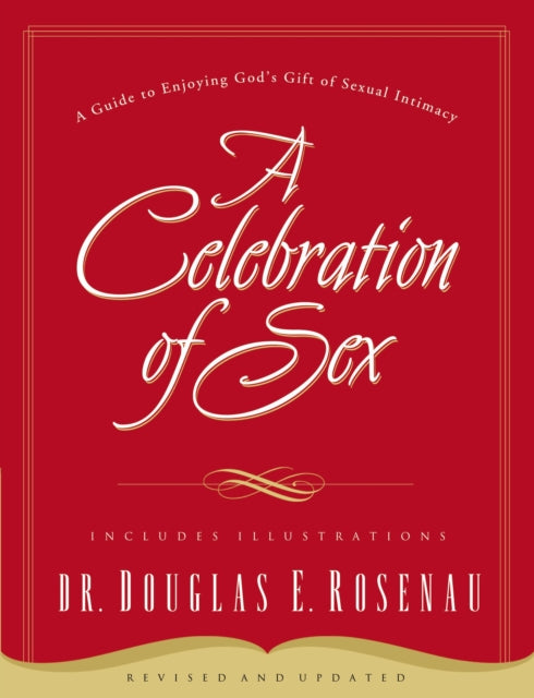 Celebration Of Sex By Rosenau, Douglas, Dr