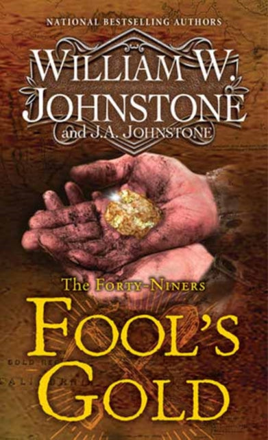 Fools Gold A Novel Of The Gold Rush By Johnstone, William W