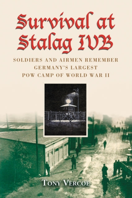 Survival At Stalag Ivb Soldiers And Airm