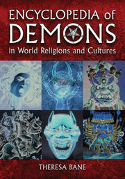 Encyclopedia Of Demons In World Religion By Bane, Theresa