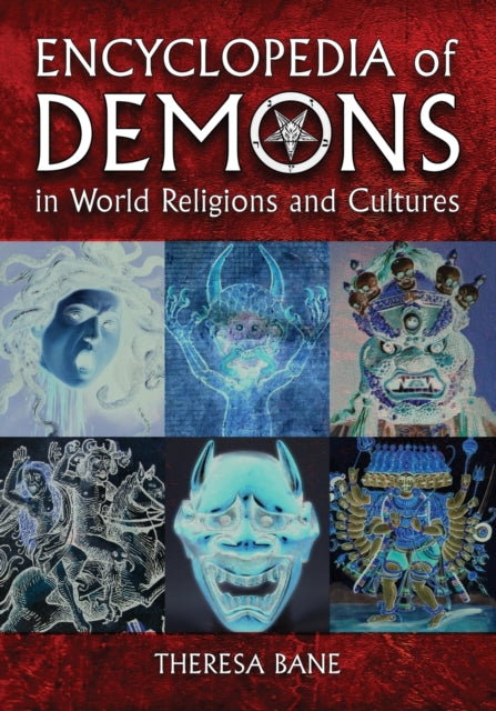 Encyclopedia Of Demons In World Religion By Bane, Theresa