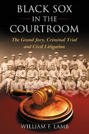 Black Sox In The Courtroom 978078647268
