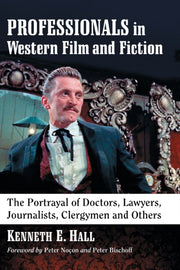 Professionals In Western Film & Fiction By Hall, Kenneth E.