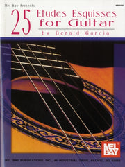 25 Etudes Esquisses For Guitar By Gerald Garcia