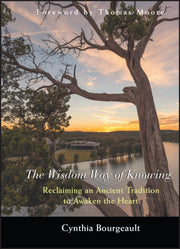 Wisdom Way Of Knowing Reclaiming An By Bourgeault