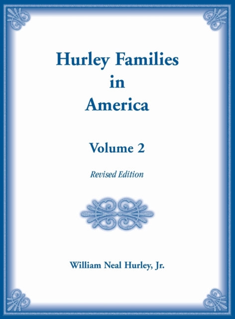 Hurley Families In America, Volume Two,