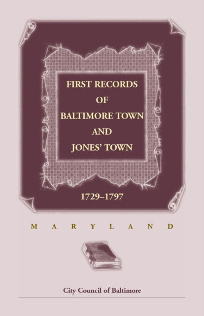 First Records Of Baltimore Town And Jone
