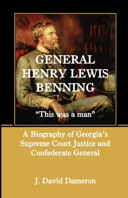 General Henry Lewis Benning: This Was A