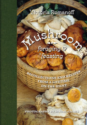 Mushroom Foraging & Feasting By Romanoff, Victoria