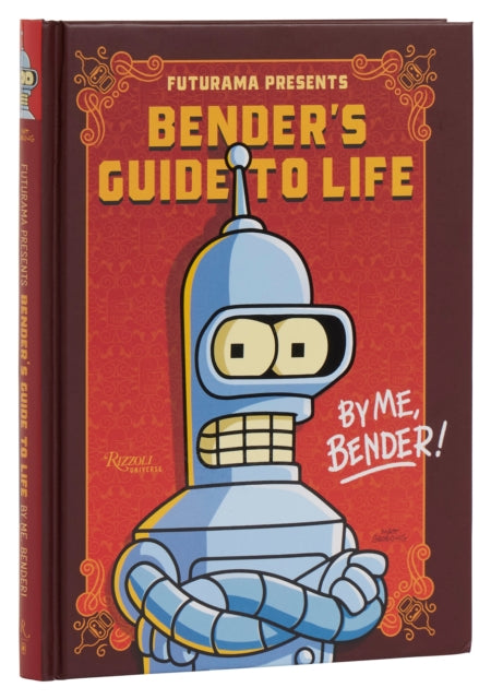Futurama Presents Benders Guide To Life