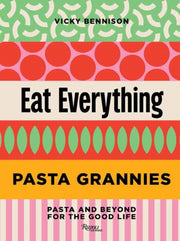 Pasta Grannies Eat Everything By Bennison, Vicky