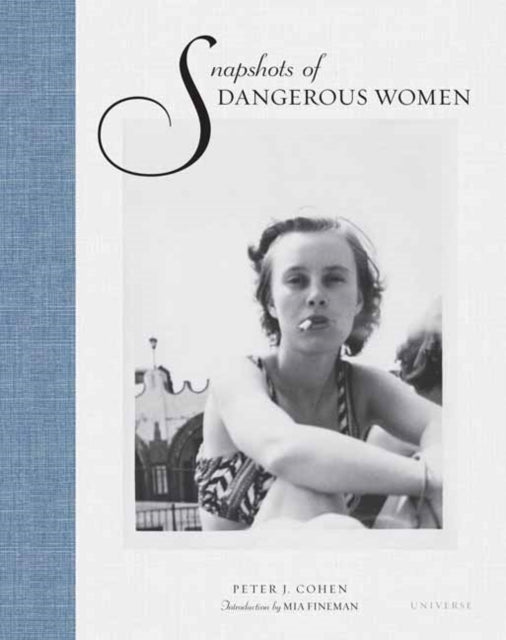 Snapshots Of Dangerous Women By Cohen, Peter J.