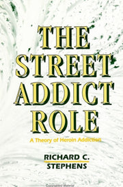 The Street Addict Role : A Theory Of Her By Stephens, Richard C.