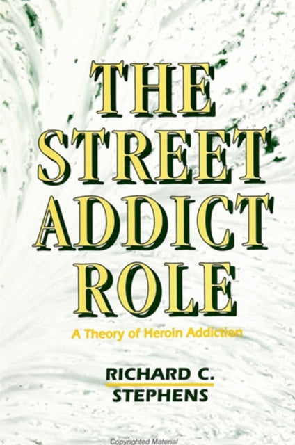 The Street Addict Role : A Theory Of Her By Stephens, Richard C.