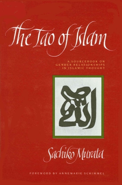 The Tao Of Islam : A Sourcebook On Gende By Murata, Sachiko