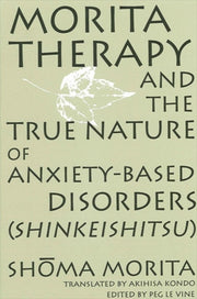 Morita Therapy And The True Nature Of An By Morita, Shoma