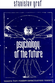 Psychology Of The Future : Lessons From By Grof, Stanislav