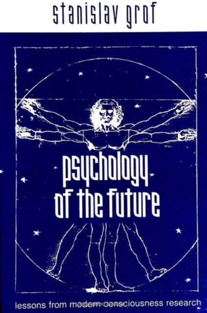 Psychology Of The Future : Lessons From By Grof, Stanislav