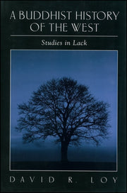 A Buddhist History Of The West By Loy, David R.