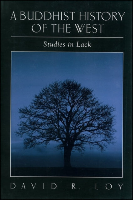 A Buddhist History Of The West By Loy, David R.