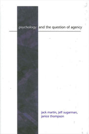 Psychology And The Question Of Agency By Jack Martin