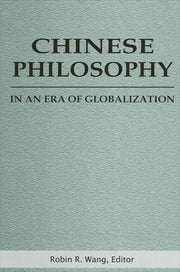Chinese Philosophy In An Era Of Globali