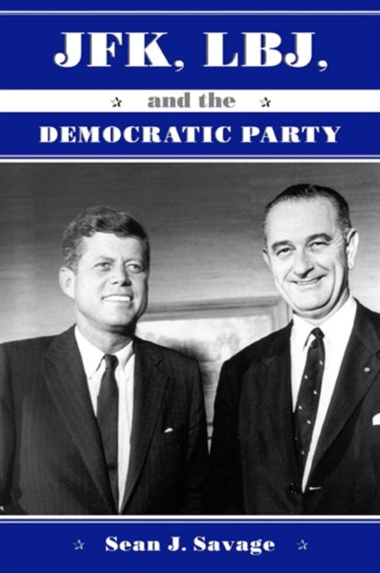 Jfk Lbj And The Democratic Party