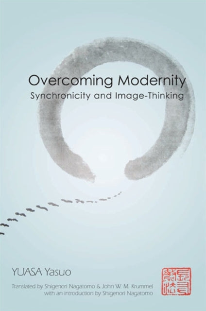 Overcoming Modernity : Synchronicity And