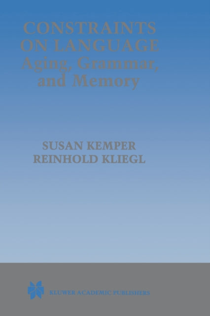 Constraints On Language: Aging, Grammar,